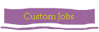 Custom Jobs