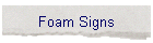 Foam Signs