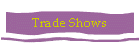 Trade Shows